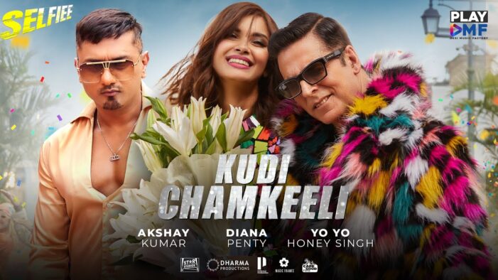 SELFIEE Third Song, “KUDI CHAMKEELI” sees Akshay Kumar reunite with Yo Yo Honey Singh!